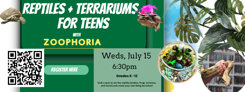 Reptiles and Terrariums for teens, Wed July 15, 6:30, Registration Required