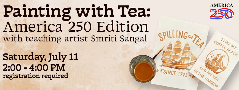 Painting with Tea, Sat July 11, 2:00, registration required