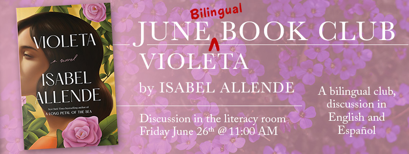 June Book Club, Violeta by Isabel Allende, Friday June 26, 11:00