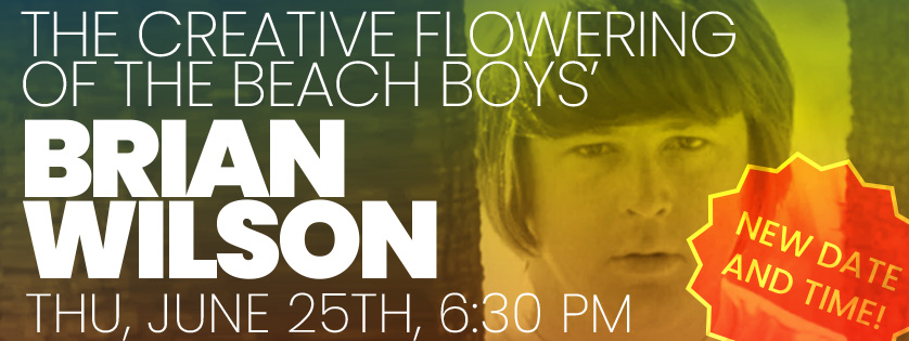 Brian Wilson lecture, Thu June 25, 6:30pm