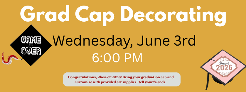 Grad Cap Decorating, Wed Jun 3, 6:00