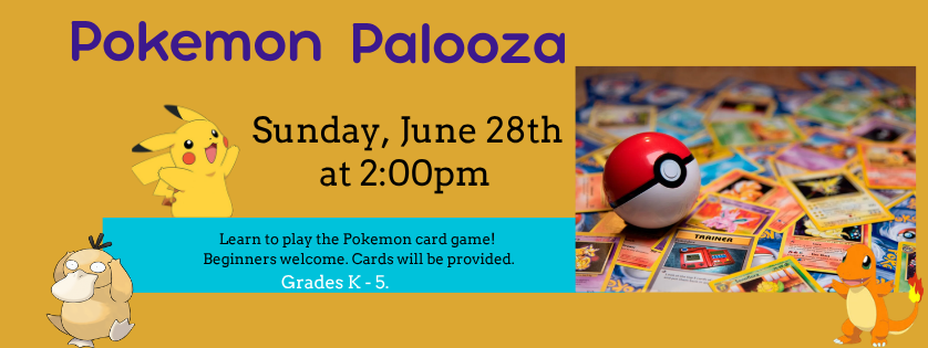 Pokemon Palooza, Sun, June 28, 2:00