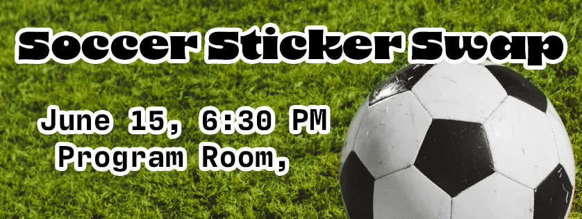 Soccer Sticker Swap, June 15, 6:30