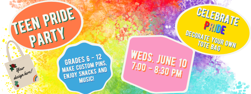 Teen Pride Party, Wed June 10, 7:00