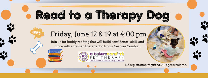 Read to a therapy dog, Fri June 12 and 19, 4:00