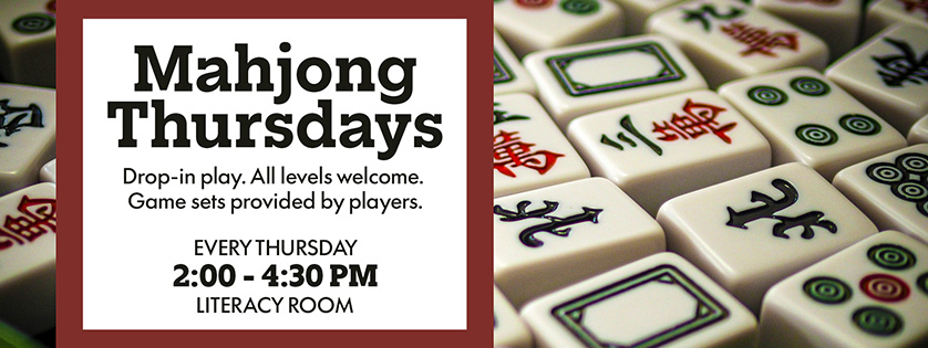 Mahjong Thursdays, every thursday 2-4:30