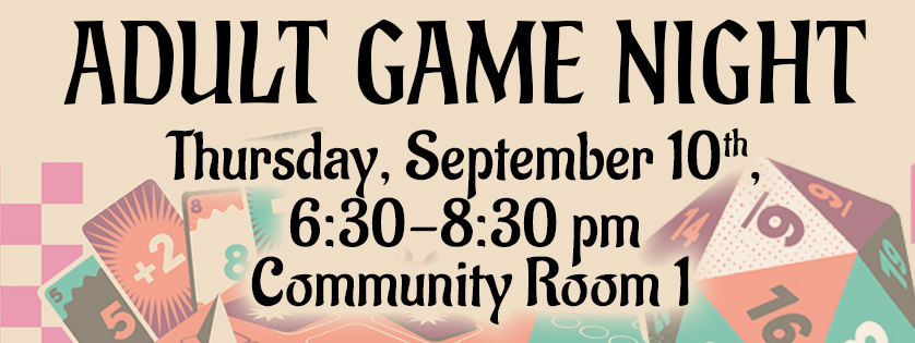 Adult Game Night, Sep 10, 6:30