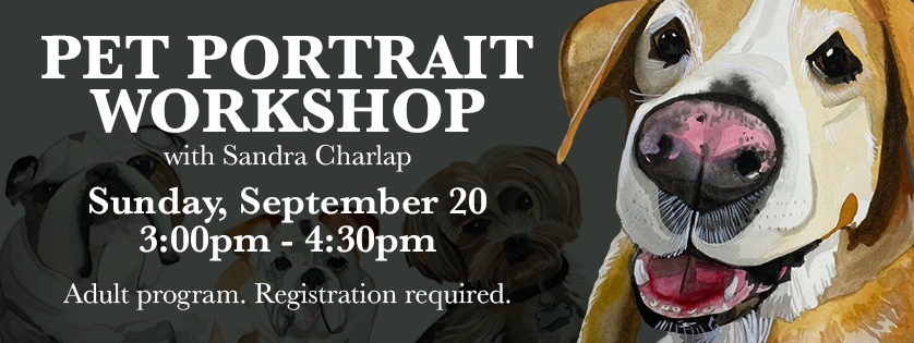 Pet Portrait Workshop, Sep 20, 3:00