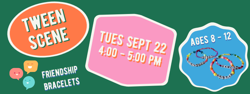 Tween Scene: friendship bracelets, Sep 22, 4:00