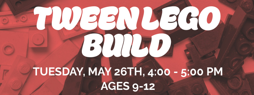 Tween LEGO build, May 26, 4:00