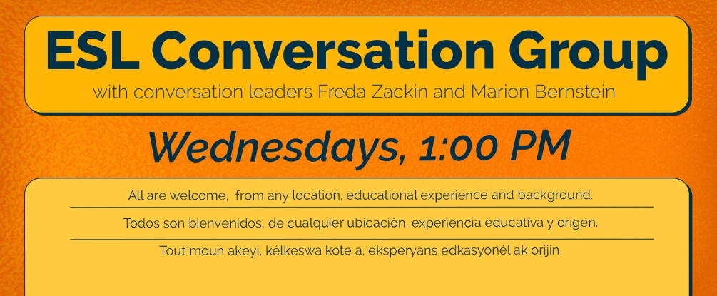 ESL conversation group, Every Wednesday at 1:00
