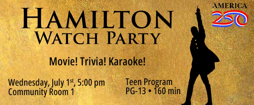 Teen Hamilton Watch Party, July 1, 5:00